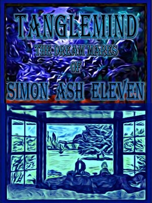 cover image of Tanglemind, the Dream Mares of Simon Ash Eleven